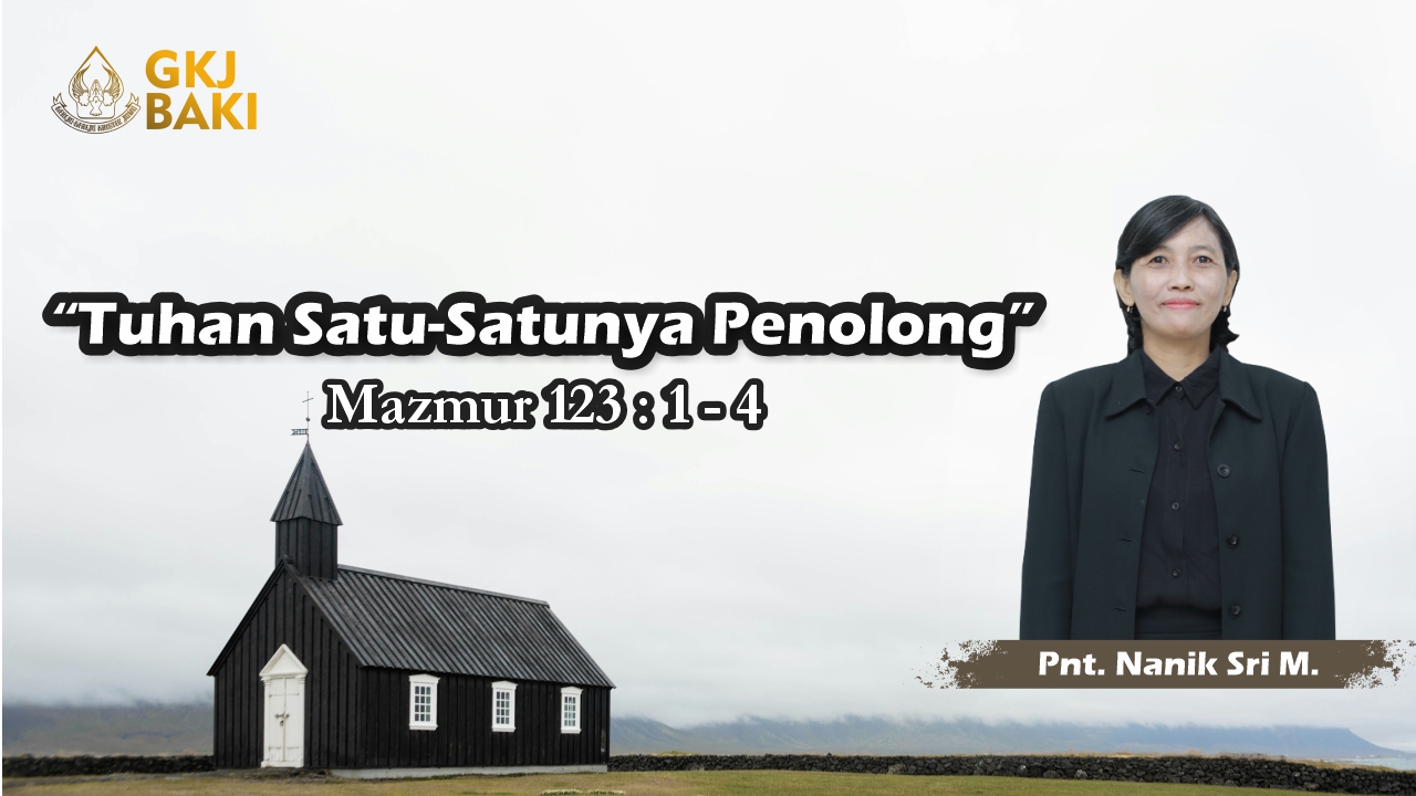 renungan, Tuhan Satu-Satunya Penolong , Nanik Sri Maryati, gereja kristen jawa, gkj, gkj baki, gereja kristen jawa baki, baki, sukoharjo, gkj klasis sukoharjo, klasis sukoharjo, klasis, sinode gkj, sinode 